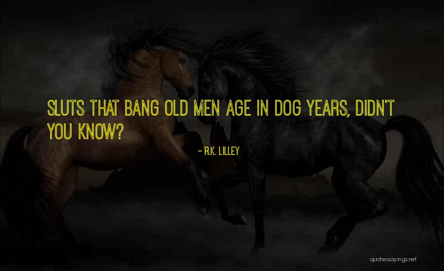 Lilley Quotes By R.K. Lilley Lilley Quotes By R.K. Lilley