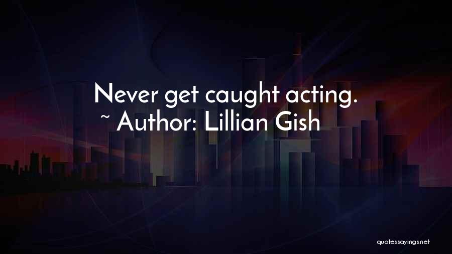 Lillian Gish Quotes 2158784