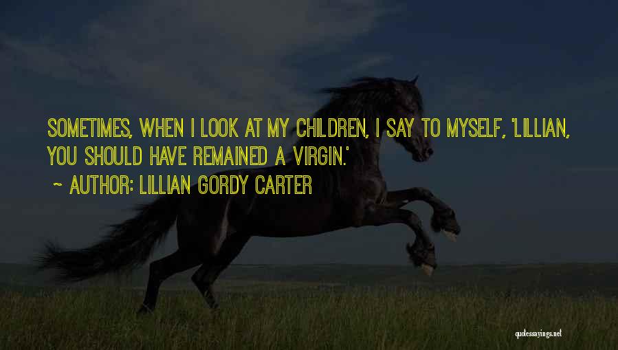 Lillian Gordy Carter Quotes 1302120