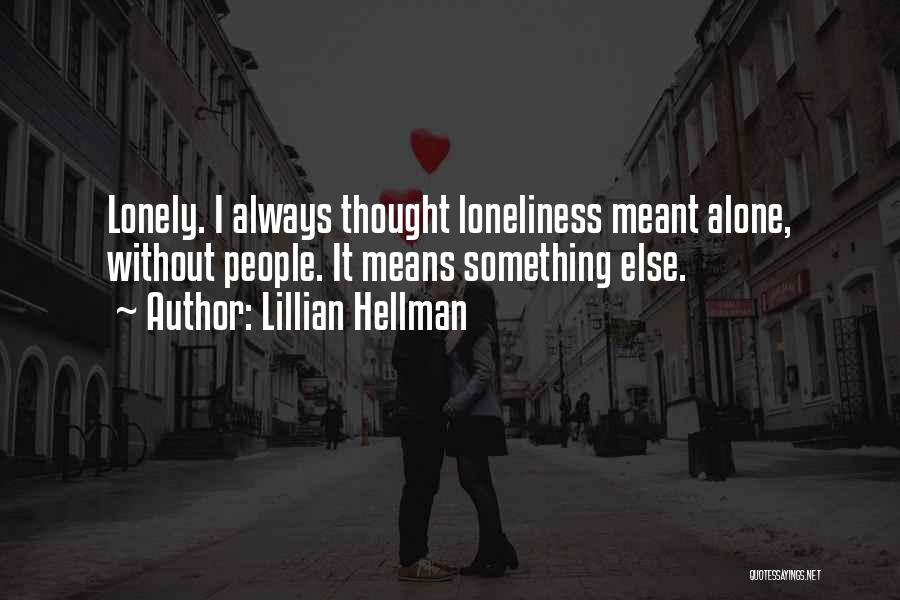 Lillian Hellman Quotes 1073319