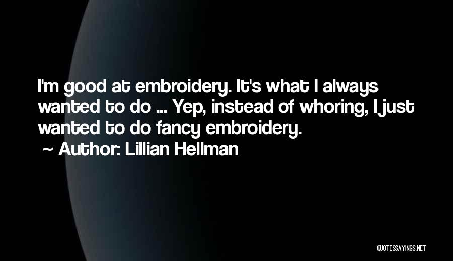 Lillian Hellman Quotes 1094467