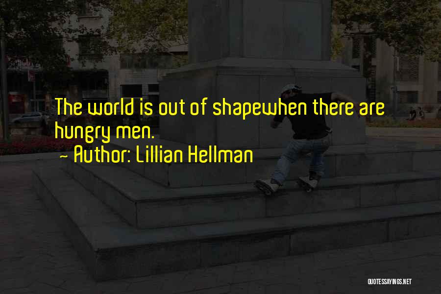 Lillian Hellman Quotes 1126820