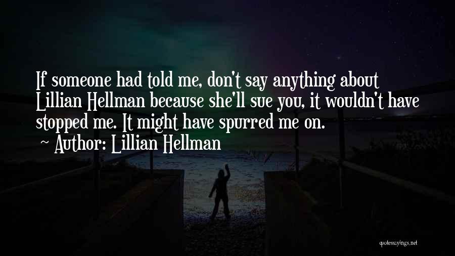 Lillian Hellman Quotes 1737193