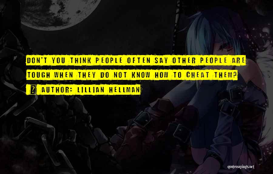 Lillian Quotes By Lillian Hellman