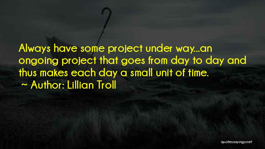 Lillian Quotes By Lillian Troll