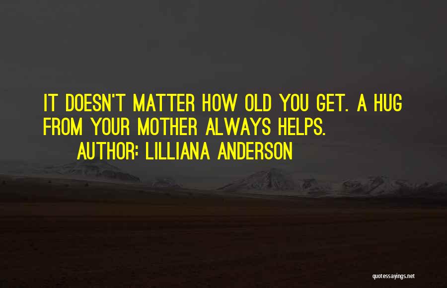 Lilliana Anderson Quotes 1886109