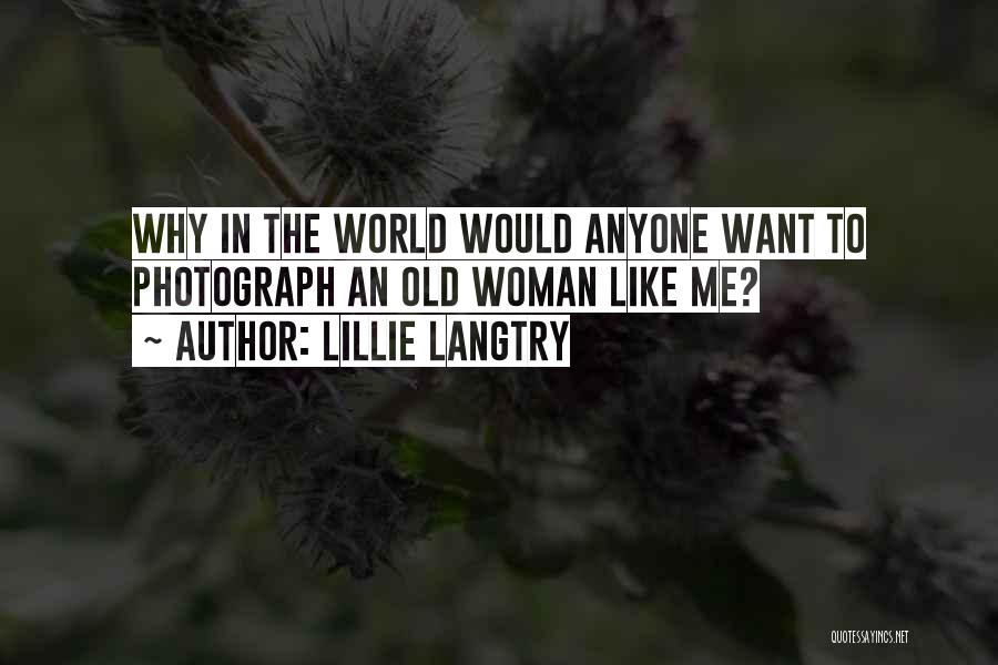 Lillie Langtry Quotes 2234325