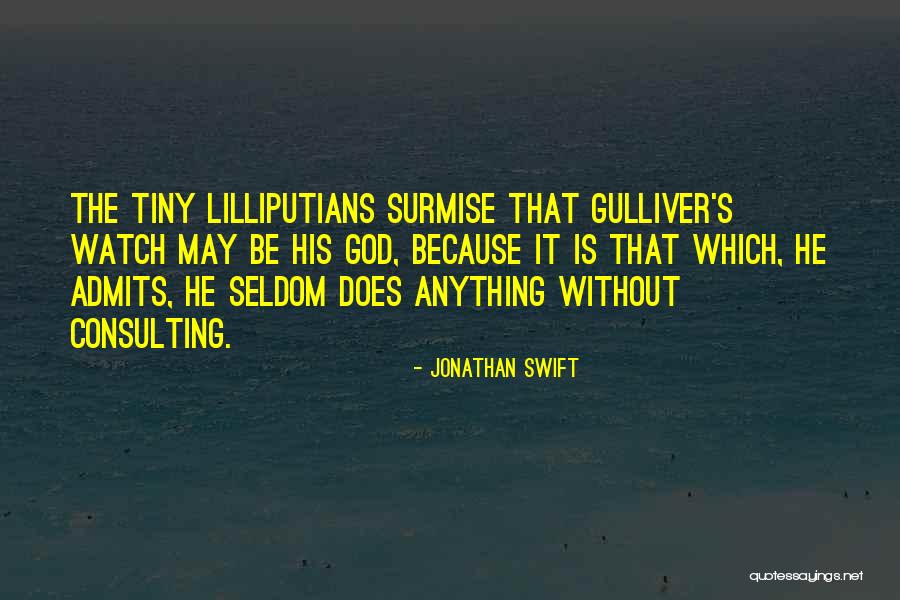 Lilliputians Quotes By Jonathan Swift