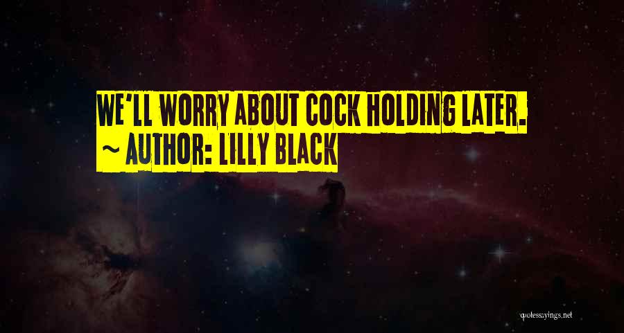 Lilly Black Quotes 893787