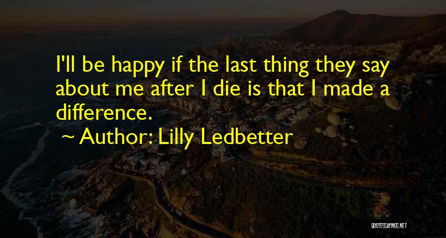 Lilly Ledbetter Quotes 435637