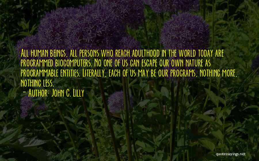 Lilly Quotes By John C. Lilly