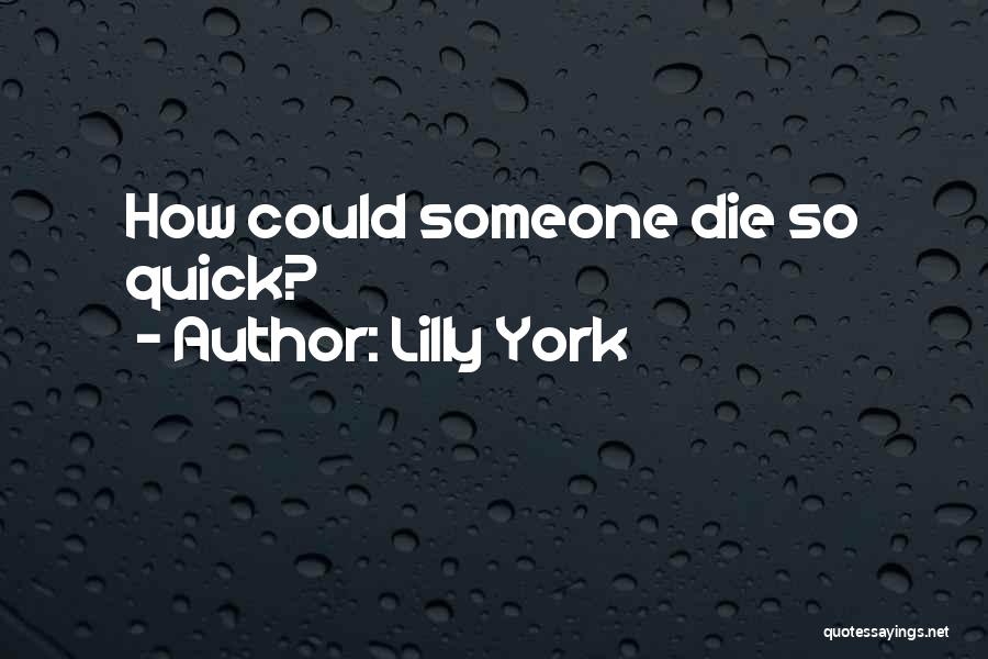 Lilly Quotes By Lilly York