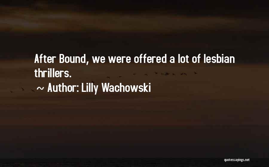 Lilly Wachowski Quotes 1803700
