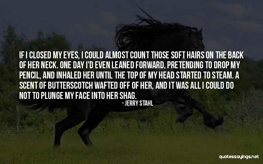 Liloveve Quotes By Jerry Stahl Liloveve Quotes By Jerry Stahl