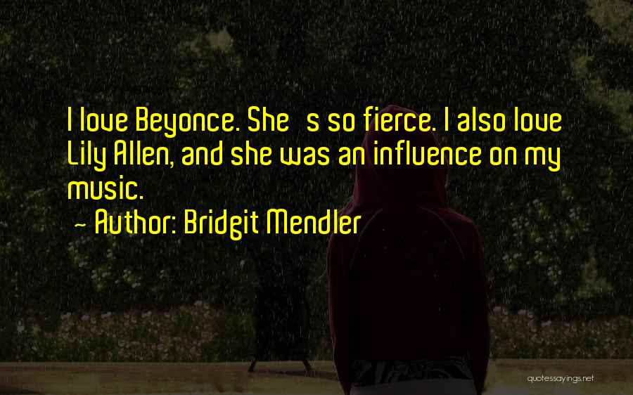 Lily Allen Music Quotes By Bridgit Mendler