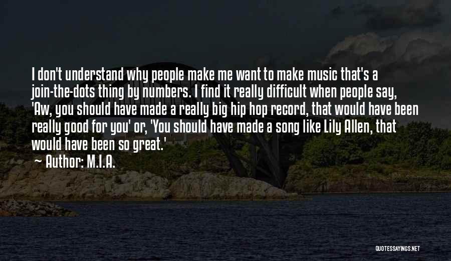 Lily Allen Song Quotes By M.I.A.