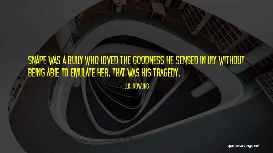 Lily And Snape Quotes By J.K. Rowling Lily And Snape Quotes By J.K. Rowling