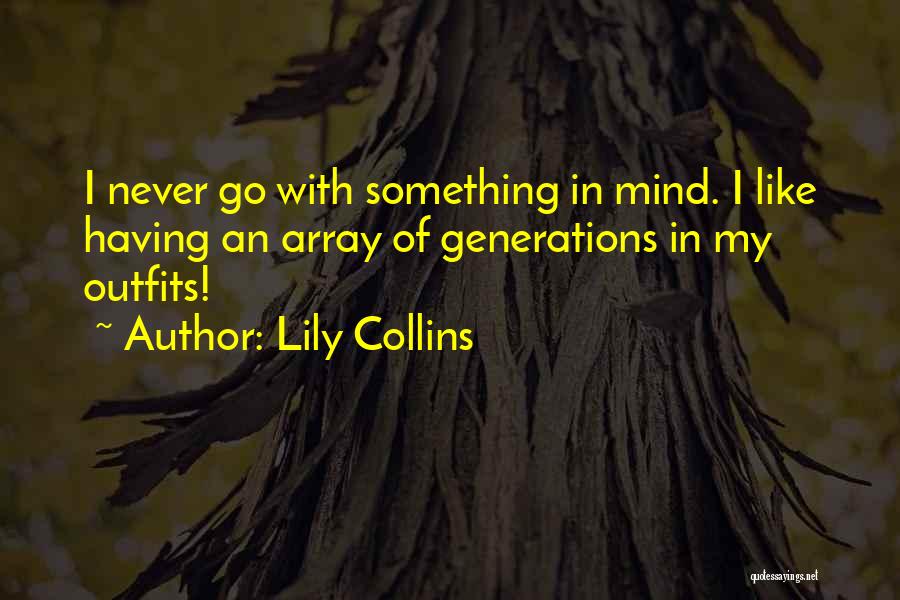 Lily Collins Quotes 1197701