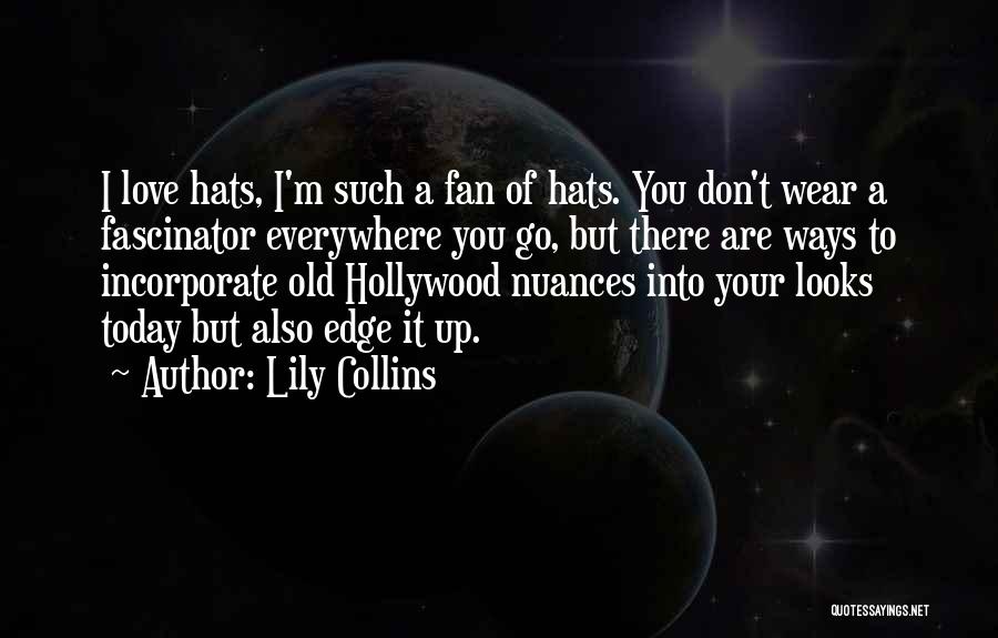 Lily Collins Quotes 567850