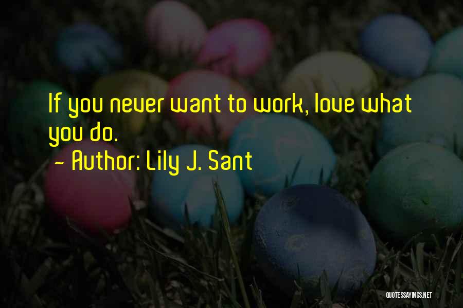 Lily J. Sant Quotes 899462