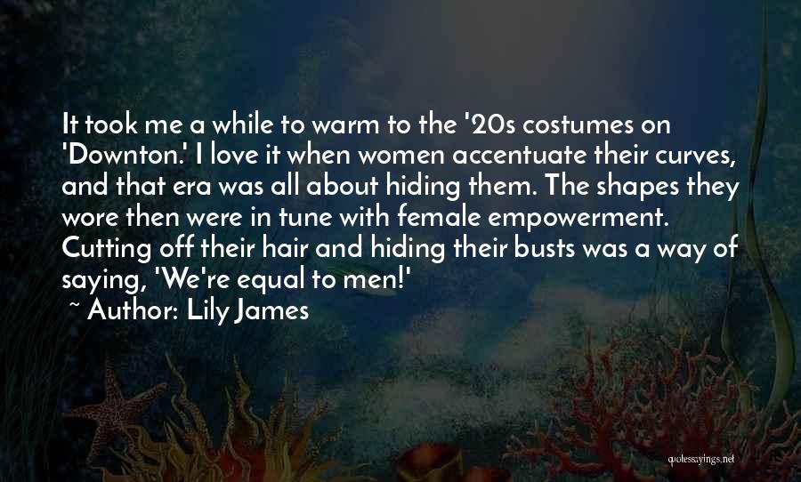 Lily James Quotes 154030