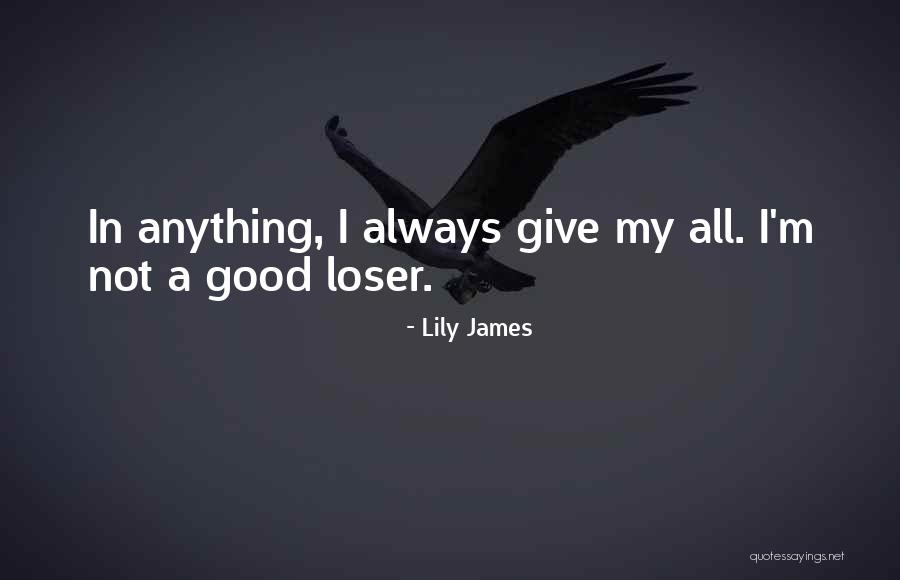 Lily James Quotes 2007606 Lily James Quotes 2007606