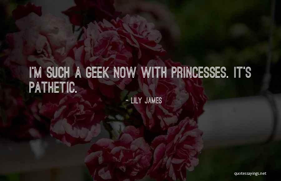 Lily James Quotes 291872