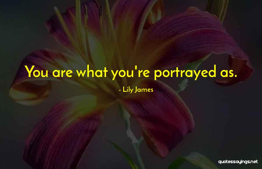 Lily James Quotes 801725 Lily James Quotes 801725