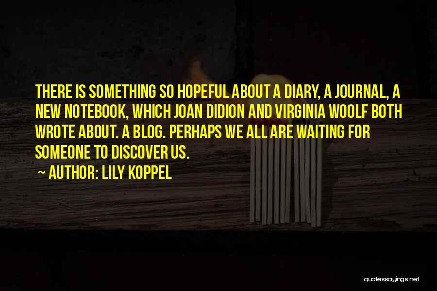 Lily Koppel Quotes 2215631