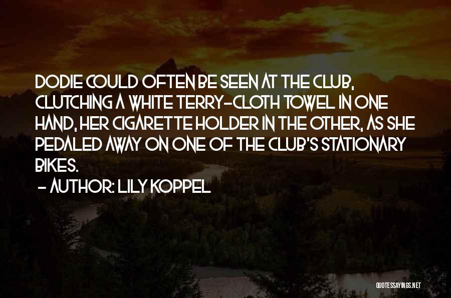 Lily Koppel Quotes 564352