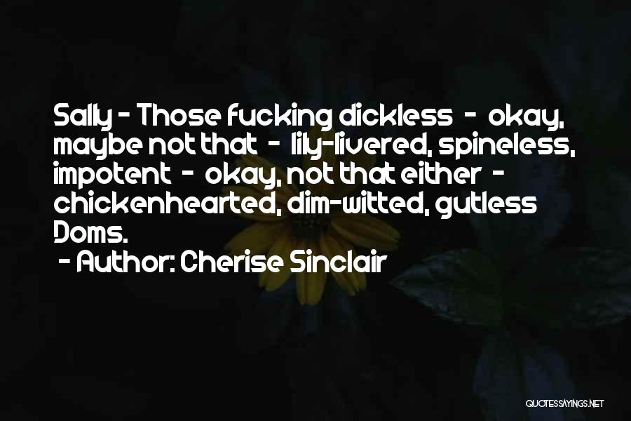 Lily Livered Quotes By Cherise Sinclair