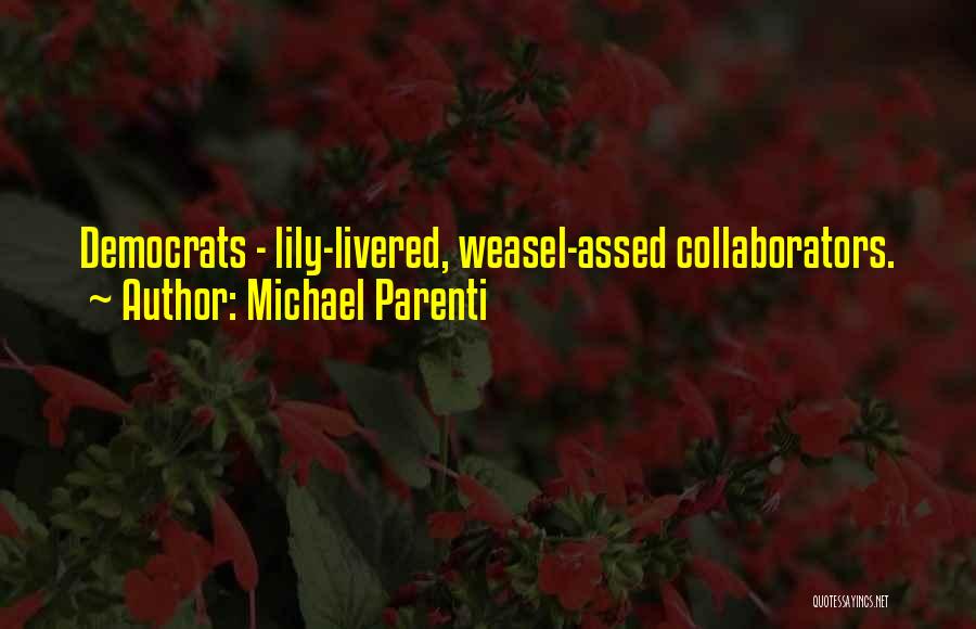 Lily Livered Quotes By Michael Parenti