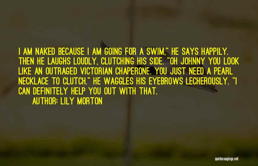 Lily Morton Quotes 2152509