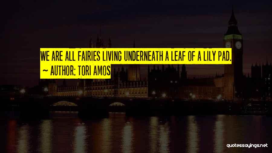 Lily Pad Quotes By Tori Amos