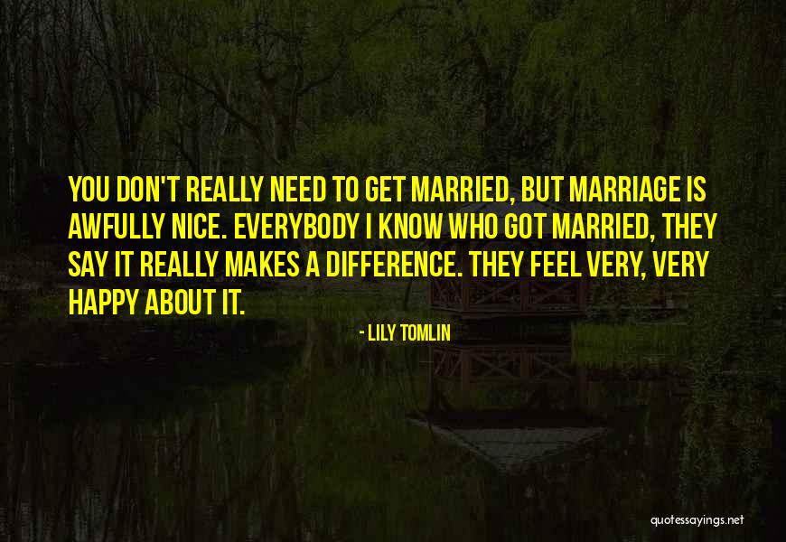 Lily Tomlin Quotes 1191168 Lily Tomlin Quotes 1191168