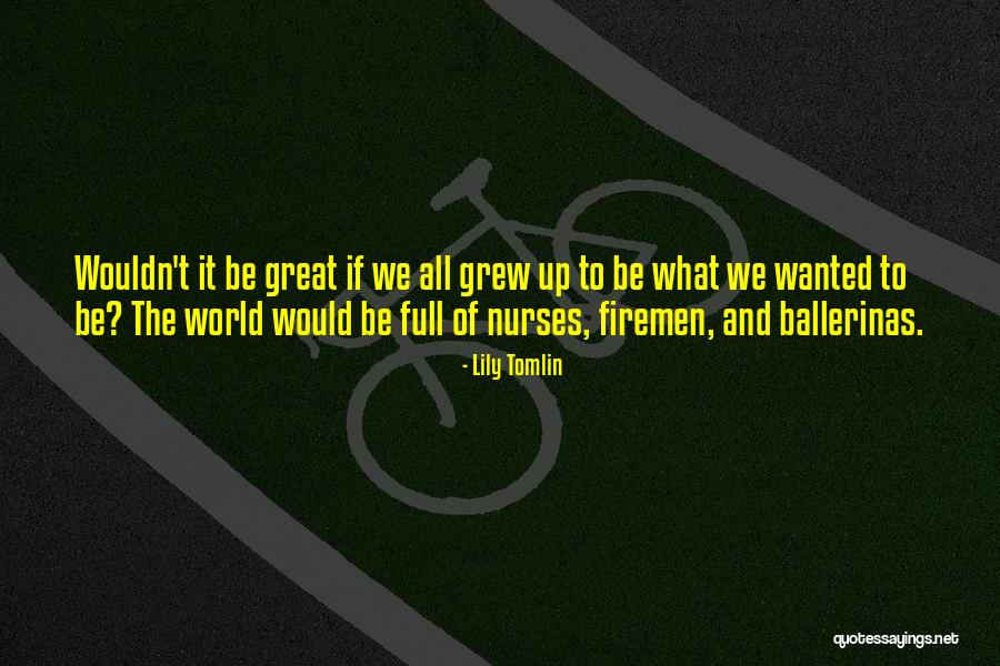 Lily Tomlin Quotes 1407414 Lily Tomlin Quotes 1407414
