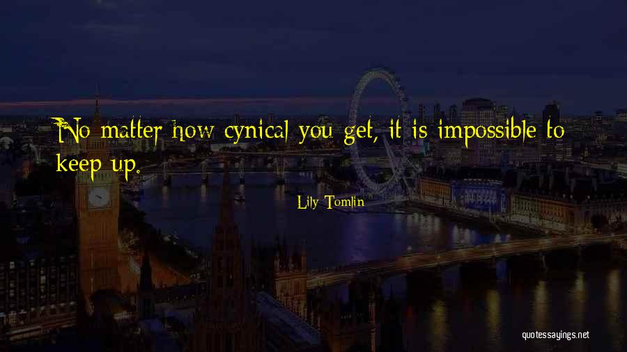 Lily Tomlin Quotes 1503438 Lily Tomlin Quotes 1503438