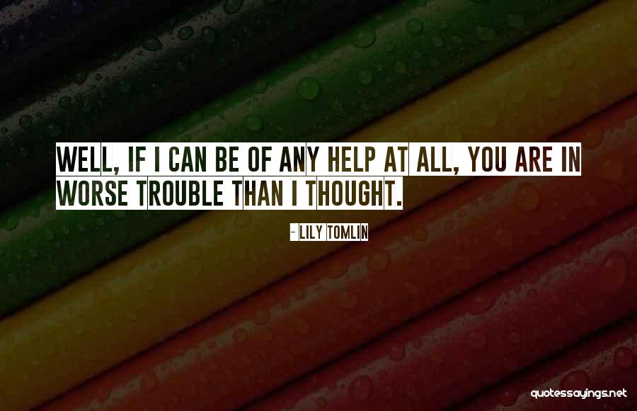 Lily Tomlin Quotes 1507133 Lily Tomlin Quotes 1507133