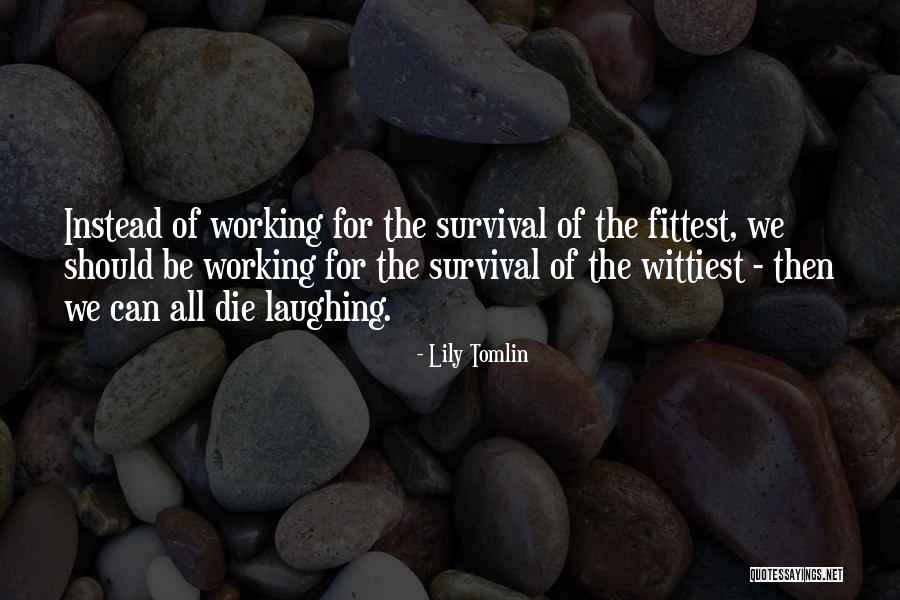 Lily Tomlin Quotes 1693559 Lily Tomlin Quotes 1693559