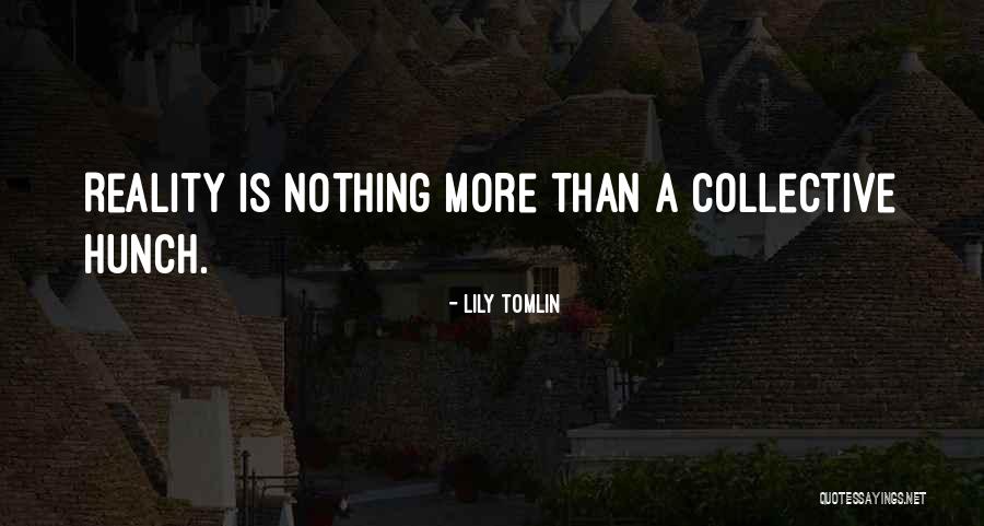 Lily Tomlin Quotes 1867719 Lily Tomlin Quotes 1867719