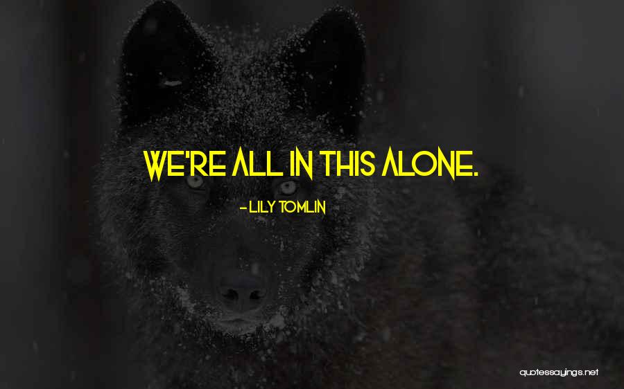 Lily Tomlin Quotes 1898044 Lily Tomlin Quotes 1898044