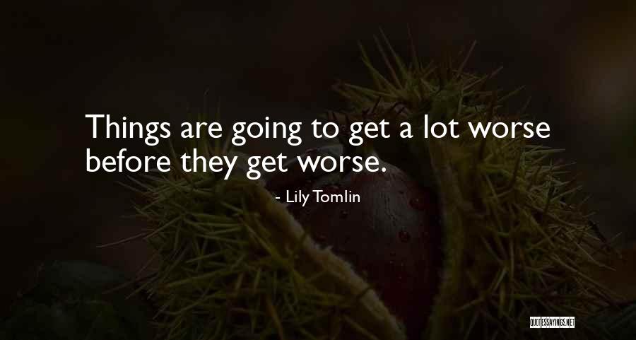 Lily Tomlin Quotes 2237407 Lily Tomlin Quotes 2237407