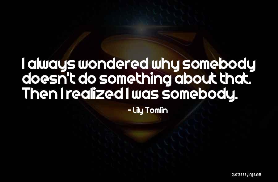 Lily Tomlin Quotes 272579 Lily Tomlin Quotes 272579