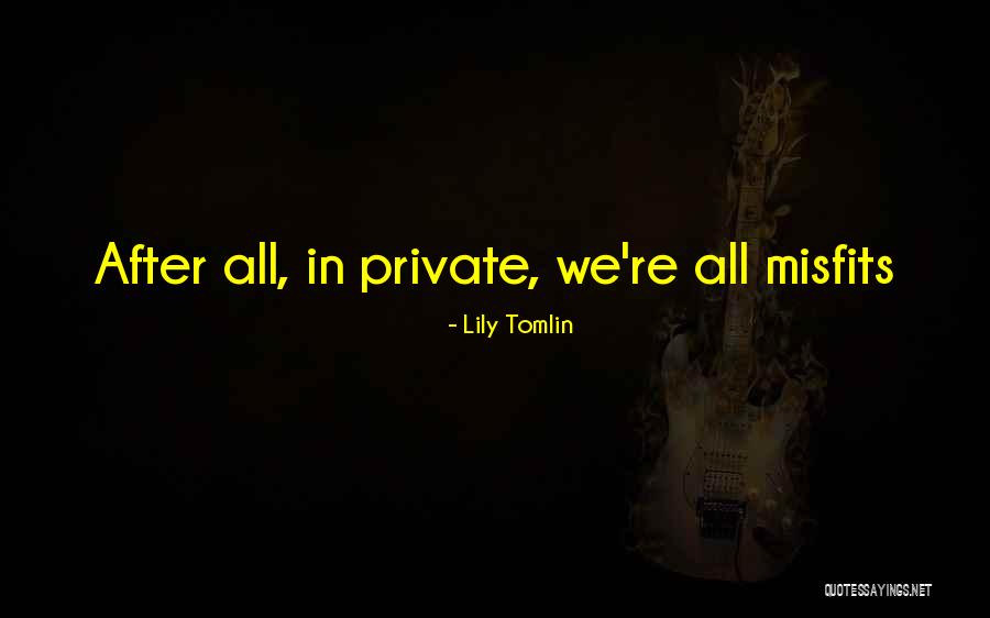 Lily Tomlin Quotes 311468 Lily Tomlin Quotes 311468