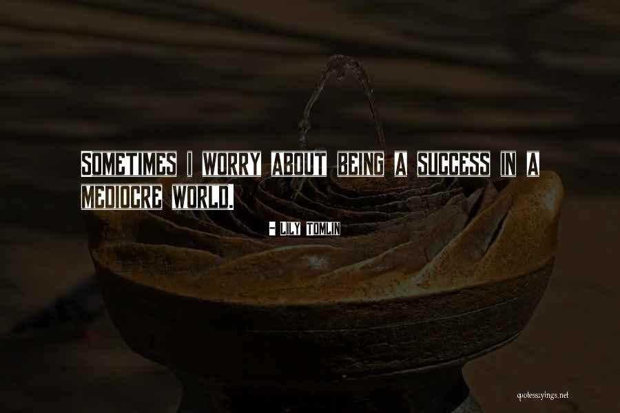 Lily Tomlin Quotes 521743 Lily Tomlin Quotes 521743