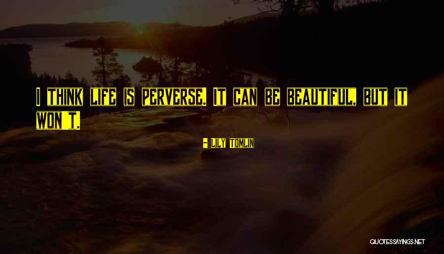 Lily Tomlin Quotes 801404 Lily Tomlin Quotes 801404