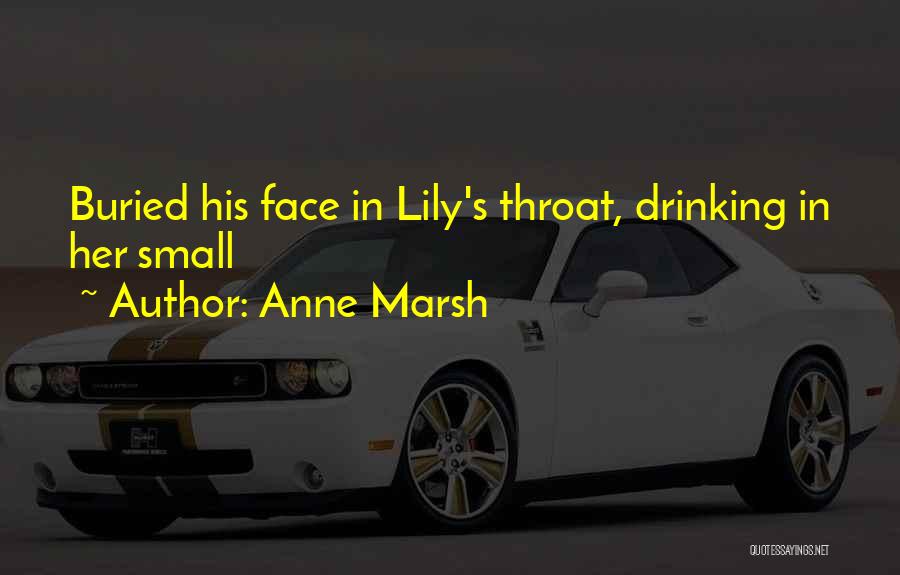 Lily's Quotes By Anne Marsh