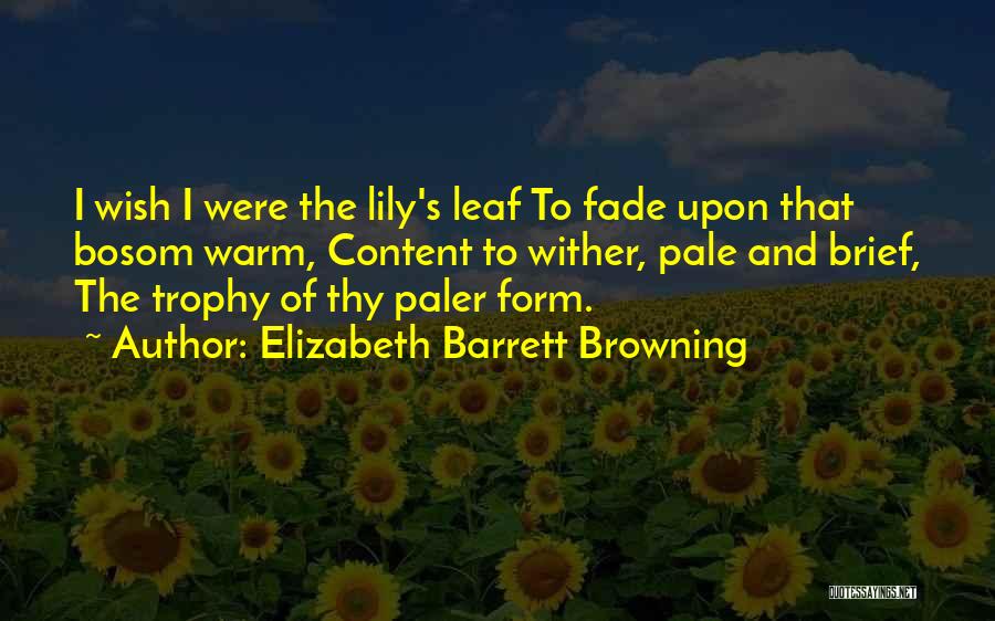 Lily's Quotes By Elizabeth Barrett Browning