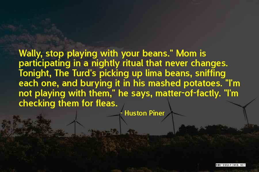 Lima Beans Quotes By Huston Piner