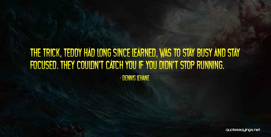 Limadura De Hielo Quotes By Dennis Lehane Limadura De Hielo Quotes By Dennis Lehane